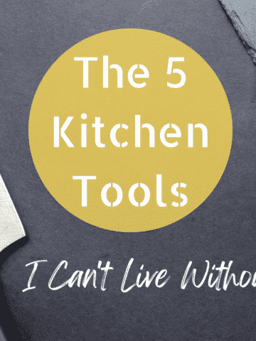 The 5 Kitchen Tools I Can't Live Without