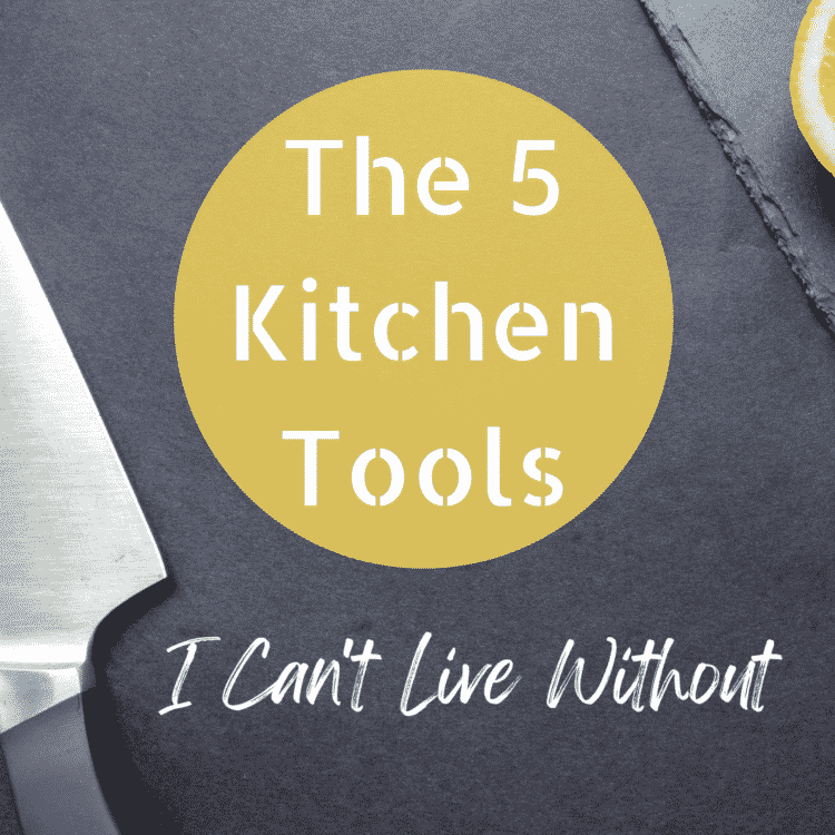 The 5 Kitchen Tools I Can't Live Without
