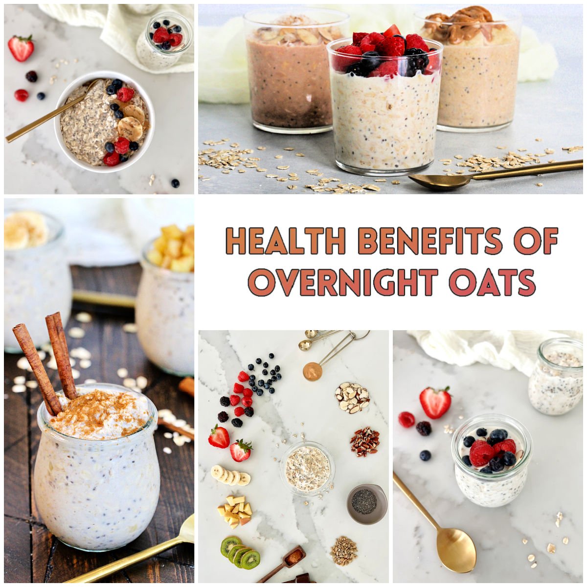 Collage of overnight oats photos with the words "Health Benefits of Overnight Oats" in a text box.