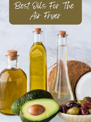 Best oils for the air fryer.