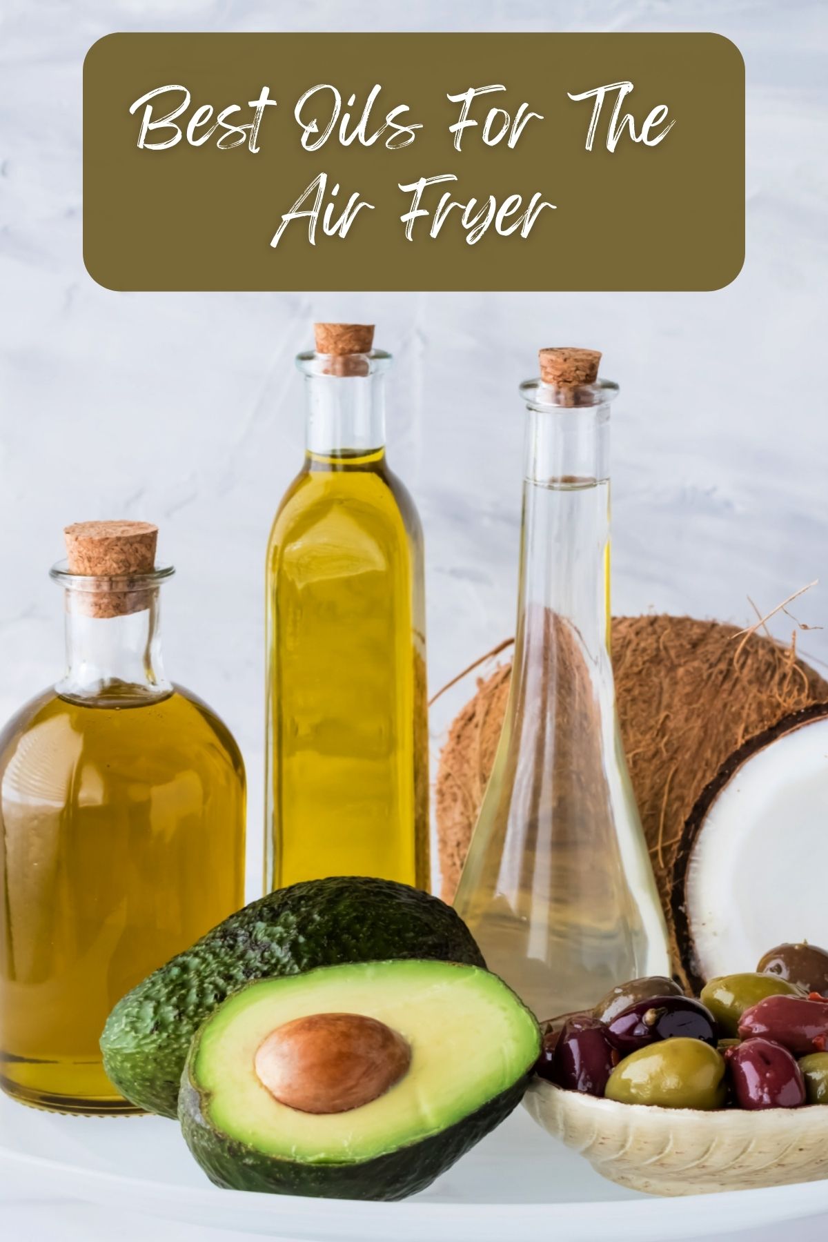 Best oils for the air fryer.