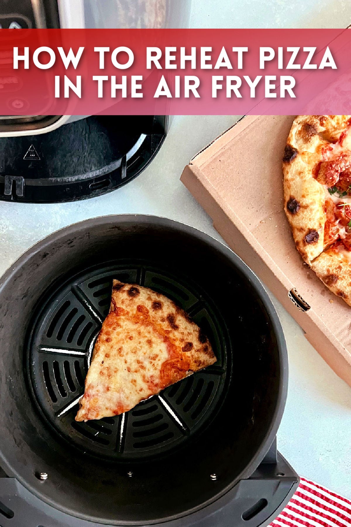 How to reheat pizza in the air fryer.
