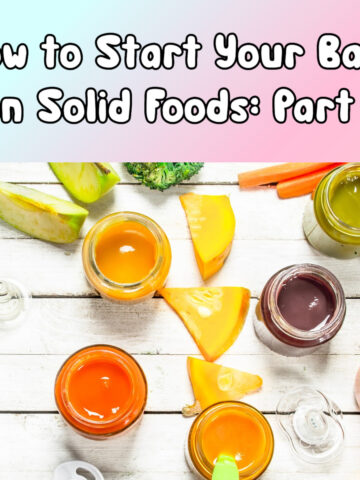 How to Start Your Baby on Solid Foods: Part 1
