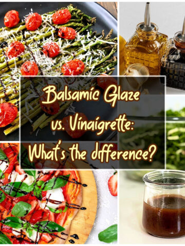 Collage of pictures with the words balsamic glaze versus vinaigrette- what's the difference?