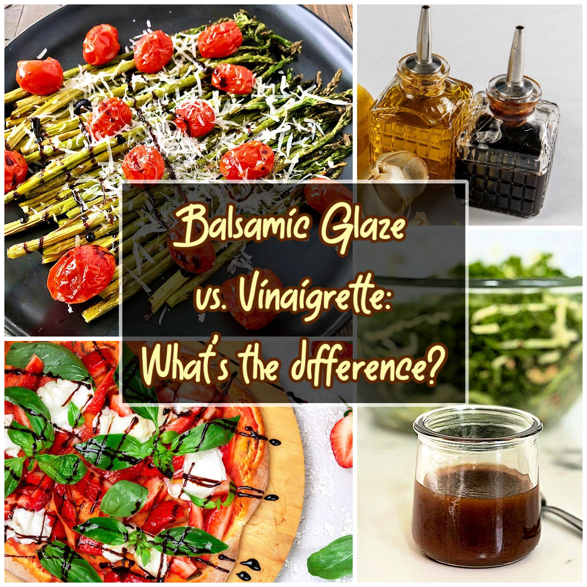 Collage of pictures with the words balsamic glaze versus vinaigrette- what's the difference?