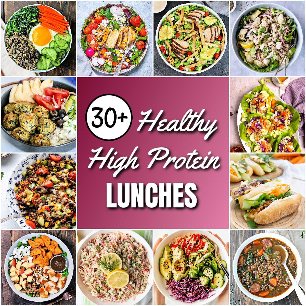 A collage of pictures of healthy lunch dishes with the words "30+ Healthy High Protein Lunches".