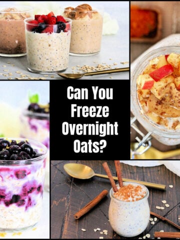A collage of different overnight oats with the text "Can You Freeze Overnight Oats?"